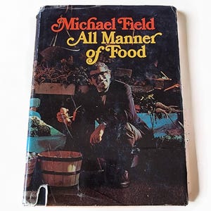 Michael Field All Manner of Food Libro de tapa dura con sobrecubierta Segunda edición, agosto de 1970 Alfred A. Knopf Recetario Libro de cocina Coleccionable antiguo