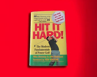 Hit It Hard! The Modern Fundamentals of Power Golf Mike Dunaway and John Andrisani 1992 Simon & Schuster Hard Cover W/ Jacket Vintage Sports