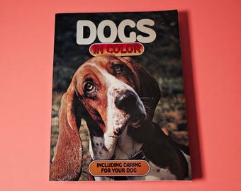 Perros en color, incluyendo el cuidado de su perro, de Anna Pollard, 1980. Octopus Books Limited. Libro vintage de bolsillo. ISBN: 0861791457.