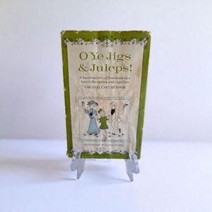 O Ye Jigs & Juleps! by Virginia Cary Hudson 9th Printing 1962 Macmillan Co Hard Cover Jacket An Adults Guide To The Child&#39;s World of 1904