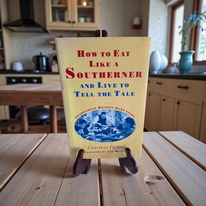 How To Eat Like a Southerner And Live To Tell The Tale by Courtney Parker First Edition 1992 Hardcover With Jacket
