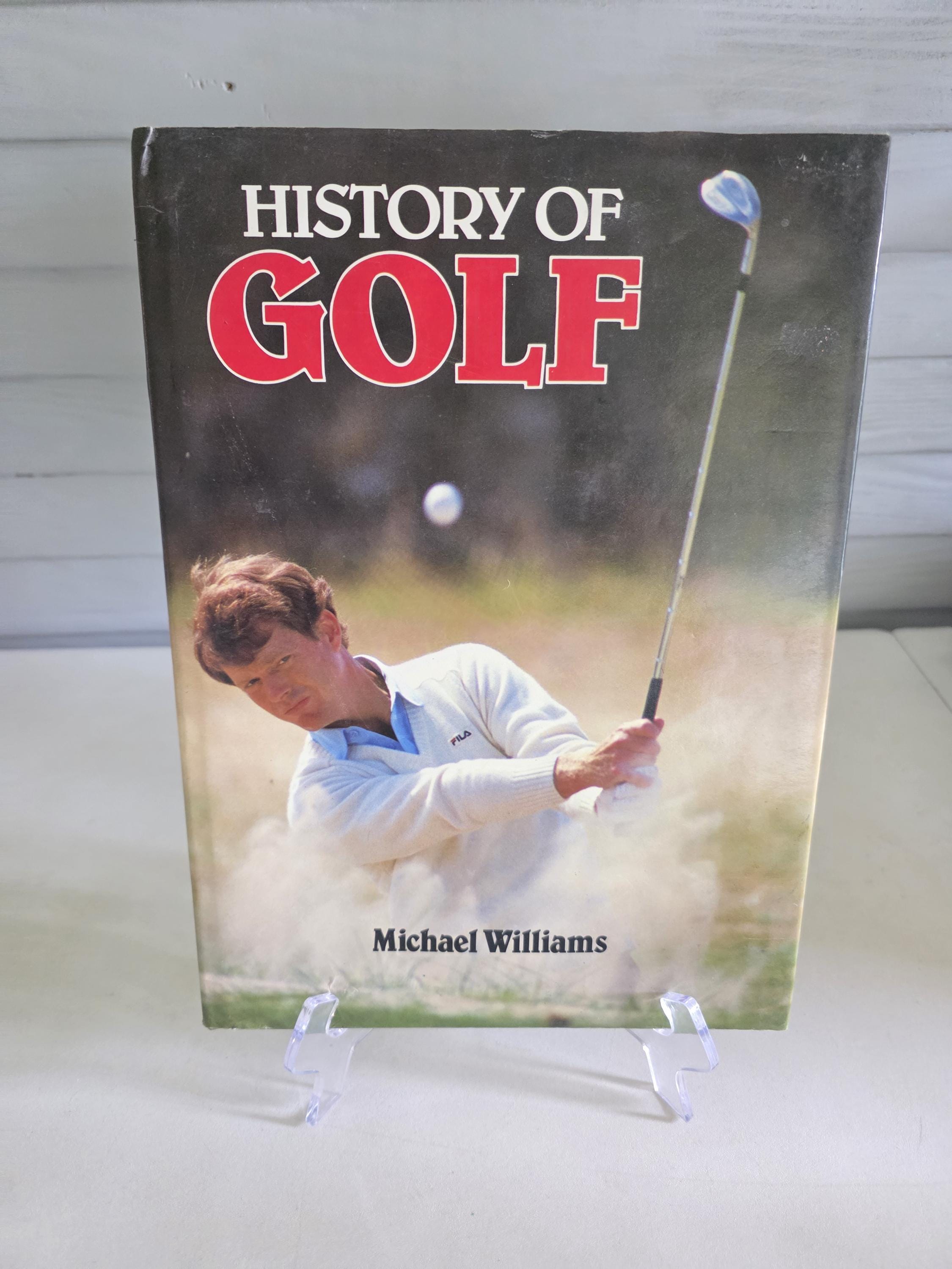 History of Golf by Michael Williams Reprinted and Updated 1986