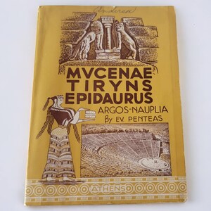May include: A vintage book cover in shades of yellow and brown, featuring illustrations of ancient Greek architecture and figures. The title "MUCENAE TIRYNS EPIDAURUS" is prominently displayed, along with the author's name, "By EV PENTEAS."