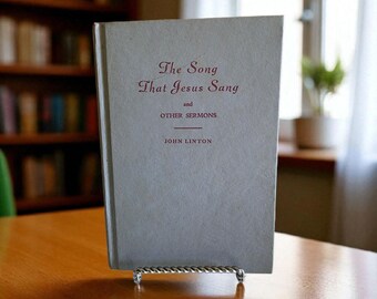 The Song That Jesus Sang and Other Sermons by John Linton January 1951 WM B Berdmans Publishing Co Hard Cover Book Christian Religious