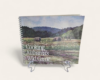 Cooking Alabama's Wild Game Alabama Cooperative Extension Service Auburn University 1982 Paperback Spiral Bound Vintage Cookbook Recipe Book
