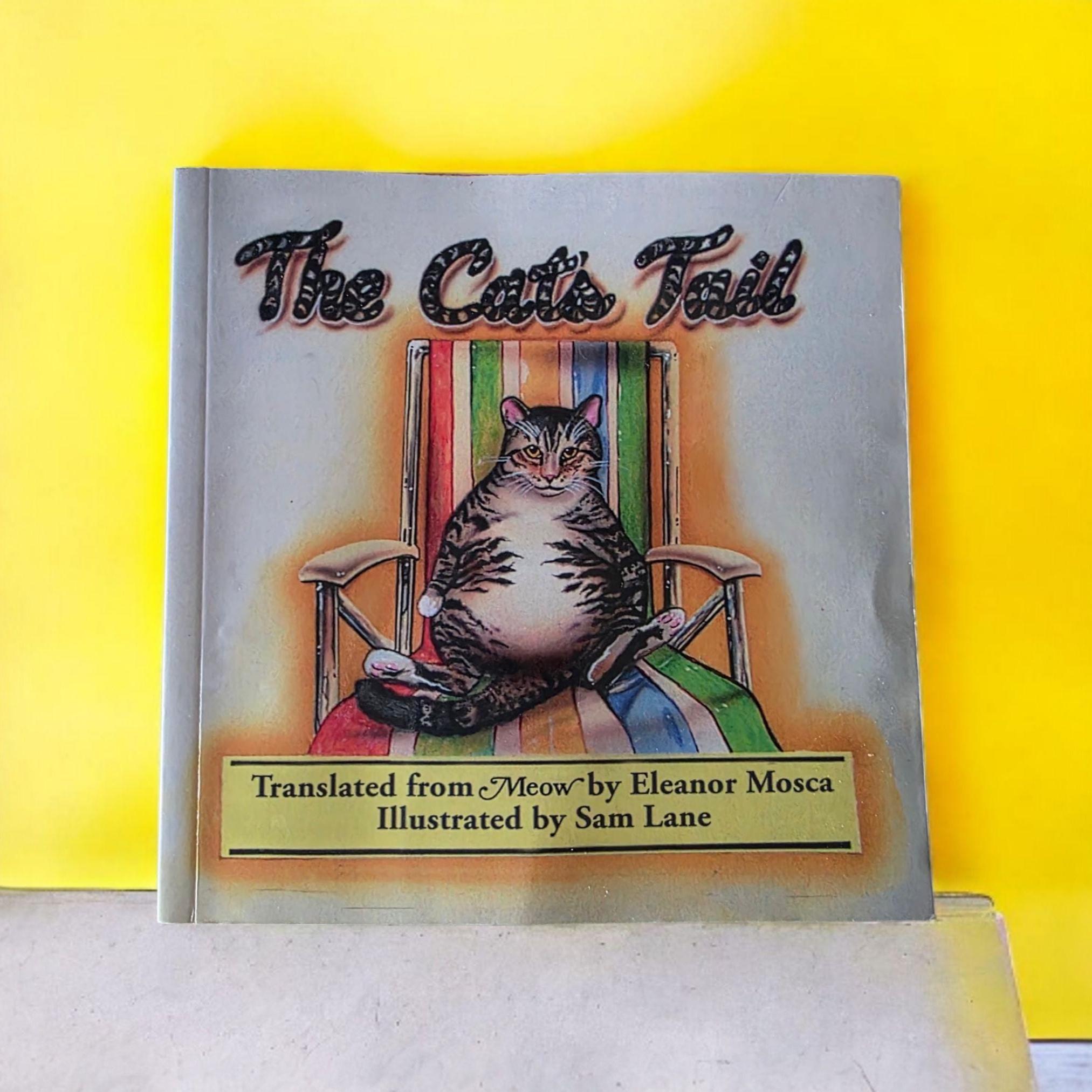 The Cat's Tail Translated From Meow by Eleanor Mosca Illustrated
