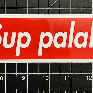 6x2” Sup Palala sticker
