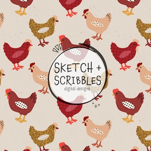 May include: A repeating pattern of illustrated chickens in shades of red, brown, and tan on a speckled beige background. The image includes the text "SKETCH + SCRIBBLES digital designs" in a circular design.