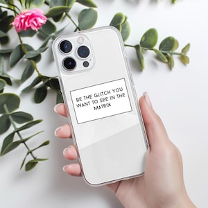 Be the glitch matrix white box positive affirmation main character inspirational uplifting spiritual quote clear phone case iphone case