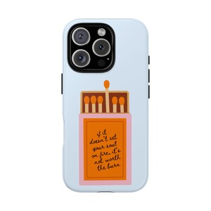 BURN matchbook quote phone case, matches art aesthetic, Cute & Trendy iPhone Case Positive Quote | Stylish Protective cute girly phone Cover
