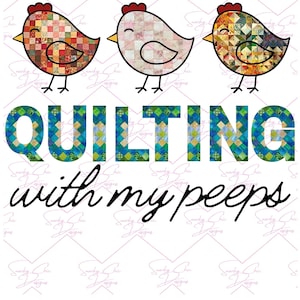 Quilting with my peeps funny png, pdf digital file for sublimation, dtf/dtg printing for tshirts, tumblers, coffee mugs, stickers, towels