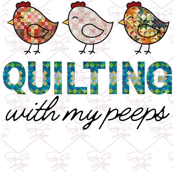 Quilting with my peeps funny png, pdf digital file for sublimation, dtf/dtg printing for tshirts, tumblers, coffee mugs, stickers, towels