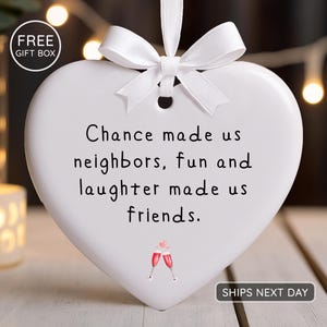 Neighbor Gift Christmas Ornament - Funny Friendship Gift - Chance Made Us Neighbors, Fun Made Us Friends Ornament 2025