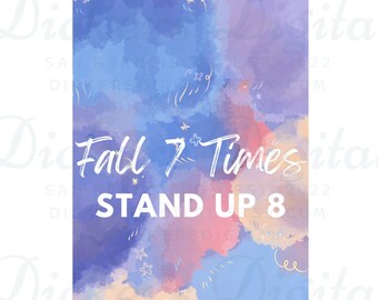 Fall 7 Times, Stand Up 8 - Phone Background Wallpaper - Motivational and Empowerment Digitals