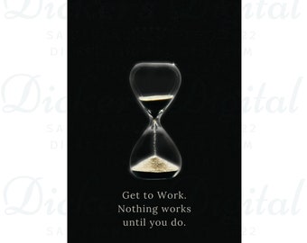 Get to Work, Nothing Works Until You Do, Digital Sticker Phone Background Wallpaper - Print - Alcoholics Anonymous Big Book Quote
