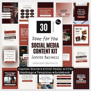 May include: A digital marketing kit featuring 30 Canva templates for service businesses. The central graphic displays the text 30 TEMPLATES, Done for You SOCIAL MEDIA CONTENT KIT, Service Business, and GOOD DOG CREATIVE CO. with various layout examples.