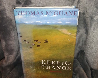 Keep The Change by Thomas McGuane- Hardcover