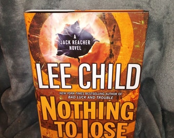 Nothing To Lose (A Jack Reacher Novel) by Lee Child- Hardcover