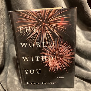 The World Without You by Joshua Henkin- Hardcover