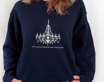 PHANTOM of the OPERA Inspired You Alone Can Make My Song Take Flight Crewneck Sweatshirt | Broadway Musical Theater Kid Lyric Shirt
