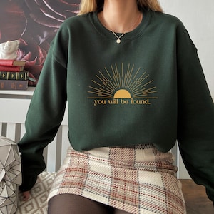 DEAR EVAN HANSEN Inspired You Will Be Found Lyric Crewneck Sweatshirt Broadway | Musical Theater Sunrise Tee Gift for Theatre Kids