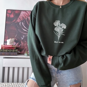 HADESTOWN Inspired Wait for Me Orpheus Eurydice Lyrics Crewneck Sweatshirt | Subtle Musical Merch Theater Kid Greek Tragedy Gifts Broadway