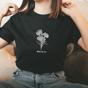 HADESTOWN Inspired Wait for Me Orpheus Eurydice Lyrics T Shirt | Subtle Musical Merch Theater Kid Greek Tragedy Gifts Broadway Tee Top