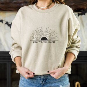 DEAR EVAN HANSEN Inspired You Will Be Found Lyric Crewneck Sweatshirt Broadway | Musical Theater Sunrise Tee Gift for Theatre Kids