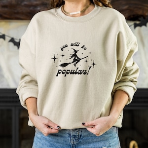 WICKED Musical Inspired You Will Be Popular Elphaba Glinda Witch Magic Broadway Crewneck Sweatshirt | Theater Kid Viral Lyric Music Shirt