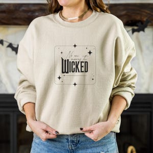 WICKED Inspired No One Mourns The Wicked Broadway Theater Musical Film Glinda Galinda Theatre Defying Gravity Unisex Sweatshirt Crewneck