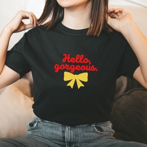FUNNY GIRL Musical Inspired Hello Gorgeous Theater Kid Broadway Tee | Fanny Brice Theatre Quote Lyric T Shirt Bow Subtle Merch Playbill