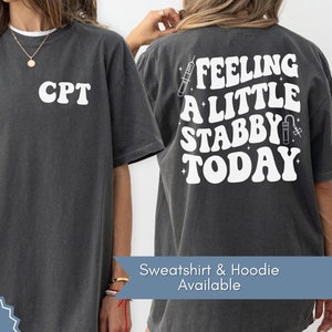 Phlebotomy Tech Shirts Phlebotomy Gifts Custom Phlebotomist Shirts Feeling A Little Stabby Today Medical Lab Tech Shirt Phlebotomist Sweater