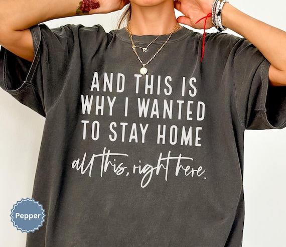 Comfort Colors® Funny Mom Shirt, Sarcastic Shirt, Trendy Shirt Women, Meme Shirt Humor Shirt Funny Quote Shirt Sarcasm Shirt And This Is Why