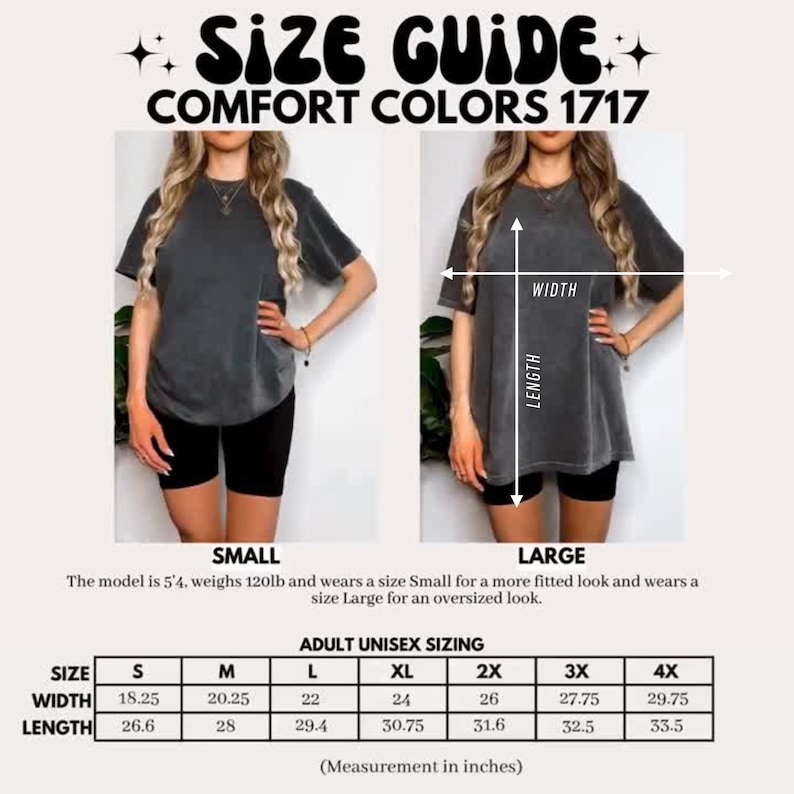 May include: Size guide for Comfort Colors 1717 t-shirts. The image shows a size chart with measurements in inches for adult unisex sizing, from size small to 4X. The model is 5'4" and weighs 120lb.