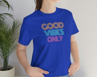 Good Vibes Only | Short Sleeve Tee | Spiritual Shirt | Law of Attraction | New Thought | Spirituality | Affirmation | Unisex Jersey