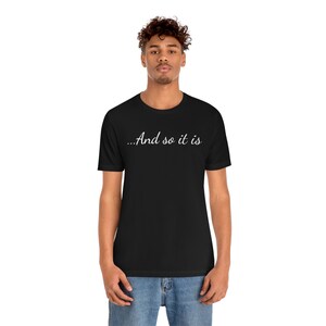 And so it is T-shirt | Short Sleeve Tee | Spiritual Shirt | Law of Attraction | New Thought | Spirituality | Affirmation | Unisex Jersey