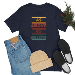 As Above So Below | Short Sleeve Tee | Spiritual Shirt | Law of Attraction | New Thought | Spirituality | Affirmation | Unisex Jersey