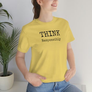 THINK Responsibly T shirt | Short Sleeve Tee | Spiritual Shirt | Law of Attraction | New Thought | Spirituality | Affirmation |