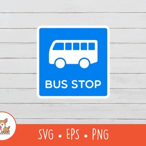 May include: A blue square sign with a white bus illustration and the words "BUS STOP" in white. The sign is on a white wooden background. The sign is a vector graphic available in SVG, EPS, and PNG formats.