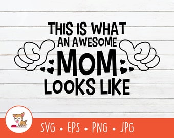 Awesome Mom SVG, This is What an Awesome Mom Looks Like Clipart, Vector Awesome Mom Cut File For Cricut, PNG, EPS, Instant Digital Download