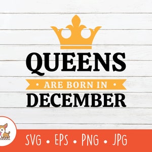 Queens are Born in December SVG, Vector Born in December Clipart, December Birthday Cut File For Cricut, PNG, EPS, Digital Download