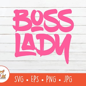 Boss Lady SVG, Boss Lady Clipart, Vector Boss Lady Cut File, PNG, EPS, Instant Digital Download