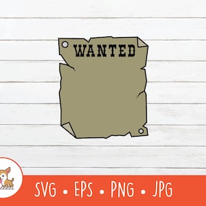 May include: A tan-colored "WANTED" poster with a torn edge design. The text "WANTED" is in bold, black letters. The poster is mounted on a white wooden background. The bottom of the image includes the text "SVG • EPS • PNG • JPG".