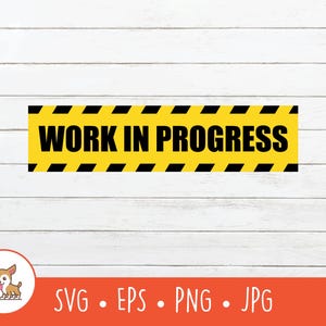 May include: A yellow rectangle with black diagonal stripes and the words "WORK IN PROGRESS" in bold black letters. The image is on a white wooden background. Below the rectangle is an orange banner with the words "SVG • EPS • PNG • JPG".