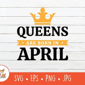 Koninginnen zijn geboren in april SVG, vector geboren in april clipart, april verjaardag gesneden bestand voor Cricut, PNG, EPS, digitale download