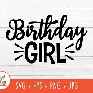 Birthday Girl SVG, Birthday Girl Clipart, Birthday Girl Cut File For Cricut, PNG, EPS, Instant Digital Download