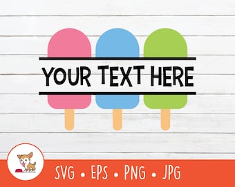 Popsicles SVG, Split Popsicles Name Frame, Popsicles Clipart, Vector Ice Cream Cut File For Cricut, PNG, EPS, Digital Download
