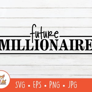 Futuro millonario SVG, Futuro millonario Clipart, Vector Future Millionaire Cut File, PNG, EPS, Descarga digital instantánea
