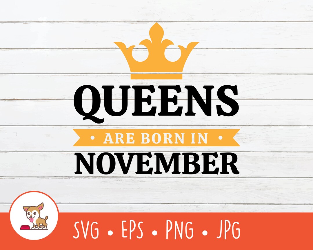 Queens Are Born in November SVG, Vector Born in November Clipart ...
