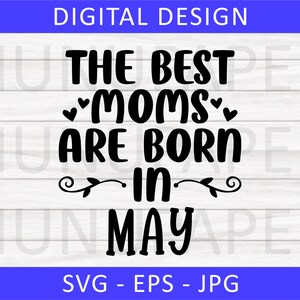 Les meilleures mamans sont nées en mai SVG, Best Mom Ever Digital File Download SVG